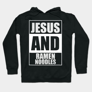 Jesus And Ramen Noodles Funny Hoodie